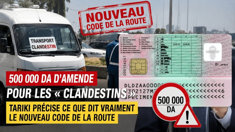 Polémique sur les 500 000 DA : TARIKI rétablit la vérité sur le transport clandestin