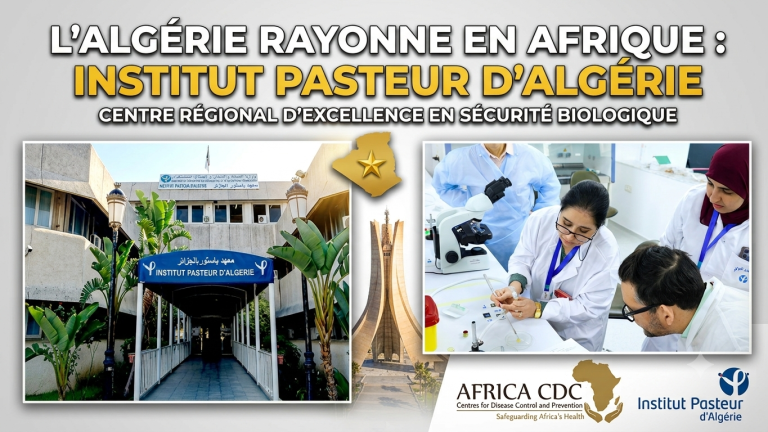 L’Algérie rayonne en Afrique : l’Institut Pasteur devient Centre régional d’excellence en sécurité biologique