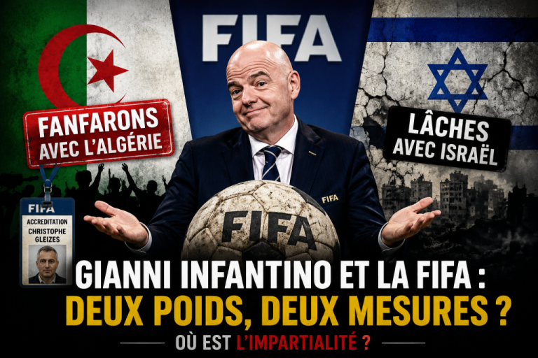 Infantino & FIFA : Poigne de fer contre l’Algérie… Silence criminel face à Israël !