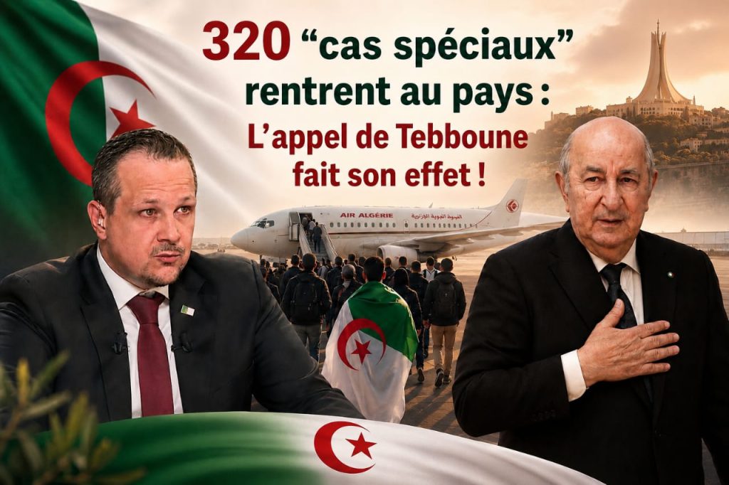 Mehdi Ghezzar : 320 “cas spéciaux” rentrent au pays : L’appel de Tebboune fait son effet !