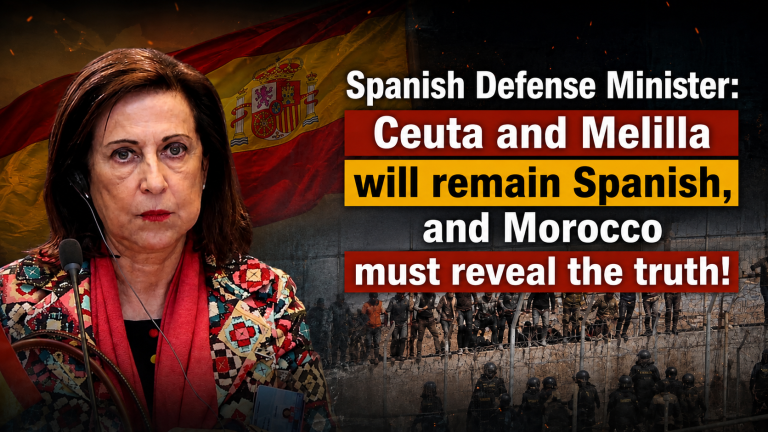 Spanish Defense Minister: Ceuta and Melilla will remain Spanish, and Morocco must reveal the truth!