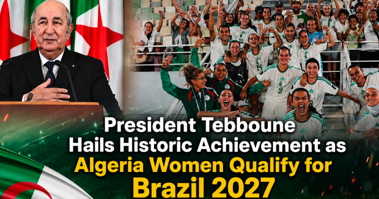 President Tebboune Hails Historic Achievement as Algeria Women Qualify for Brazil 2027