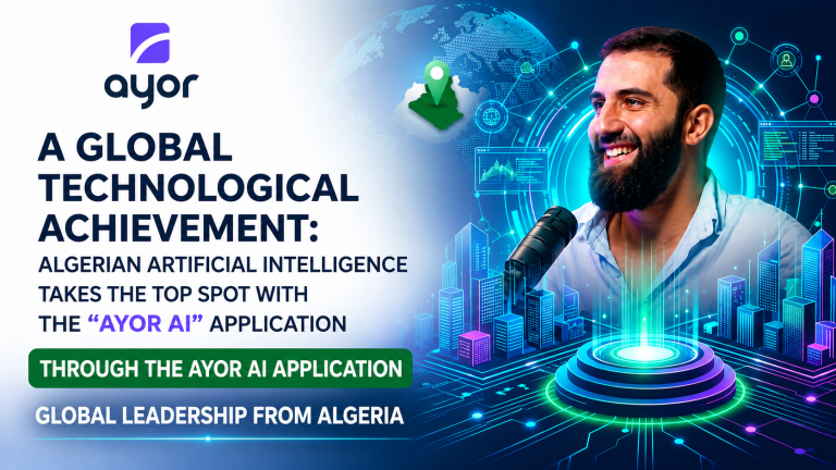 Algerian AI Breaks Through Globally: “Ayor AI” Takes First Place Among 752 Competitors
