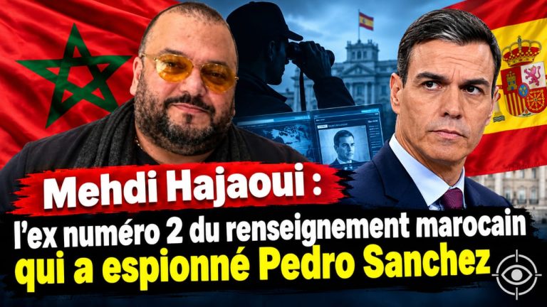 Mehdi Hajaoui : l’ex numéro 2 du renseignement marocain qui a espionné Pedro Sanchez